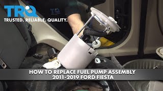 How to Replace Fuel Pump Assembly 2011-2019 Ford Fiesta