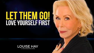 Louise Hay: LET THEM GO! Love Yourself FIRST | Best Motivational Speech And Affirmations 2024