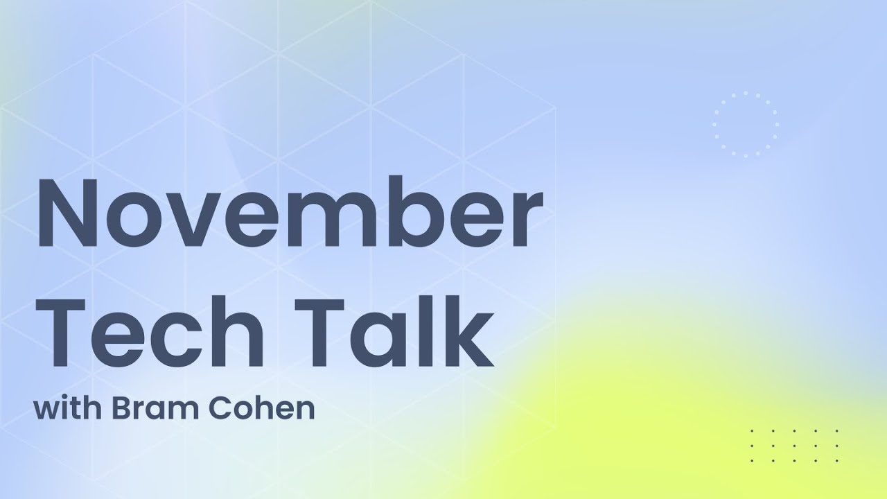 November Tech Talk - Bram Cohen