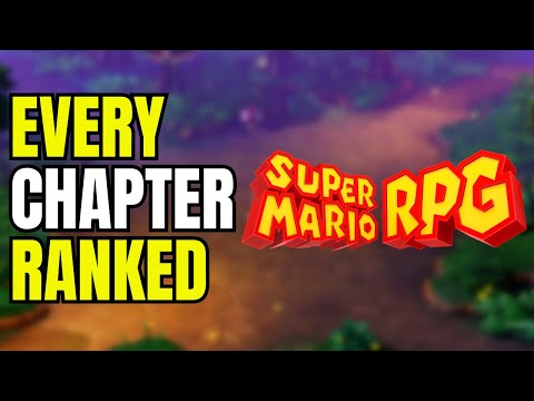 Every Super Mario RPG Chapter RANKED