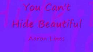 you cant hide beautiful lyrics Aaron Lines