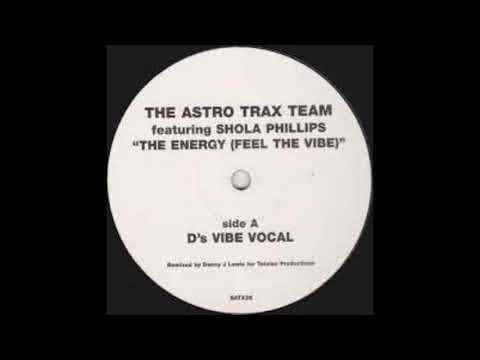 Astro Trax Team ft Shola Phillips - The Energy Feel the Vibe