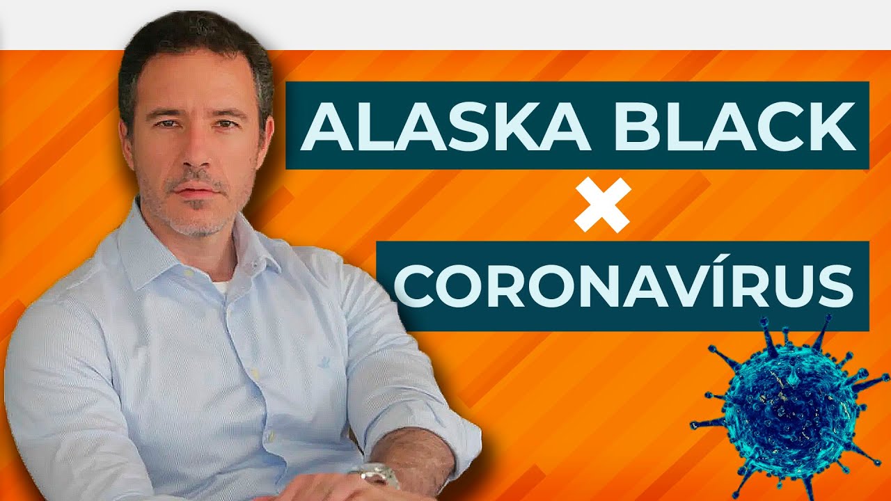 Coronavírus derruba Alaska Black?