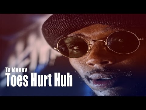 Ta Money - Toes Hurt Huh