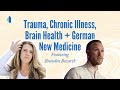 Trauma, Chronic Illness, Brain Health + German New Medicine | Brandon Bozarth
