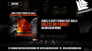 Jewelz & Scott Sparks feat. Quilla - Unless We Forget (Julian Calor Remix) (Teaser)