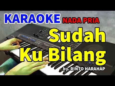 SUDAH KU BILANG - Rinto Harahap | KARAOKE HD