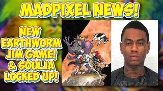New Earthworm Jim Game Announced & Soulja Boy Is Locked Up For 8 Months! MadPixel News