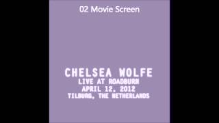 Chelsea Wolfe - 02 Movie Screen (Live at Roadburn)