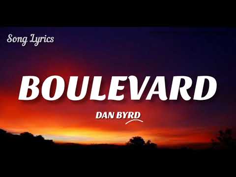 Dan Byrd - Boulevard ( Lyrics ) ????