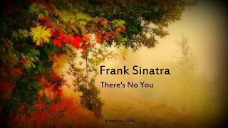 Frank Sinatra - There&#39;s No You