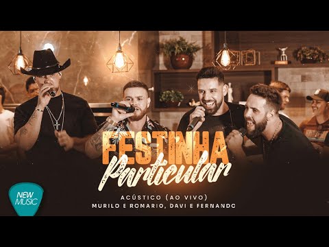 Murilo e Romario, Davi e Fernando - Festinha Particular (Acústico, Ao Vivo) [Clipe Oficial]