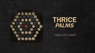 Thrice - "Hold Up A Light" (Full Album Stream)