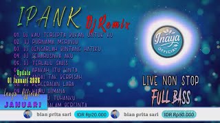 Download lagu 🟢 DJ IPANK Viral 2026 | Live Non Stop | Inaya  mp3
