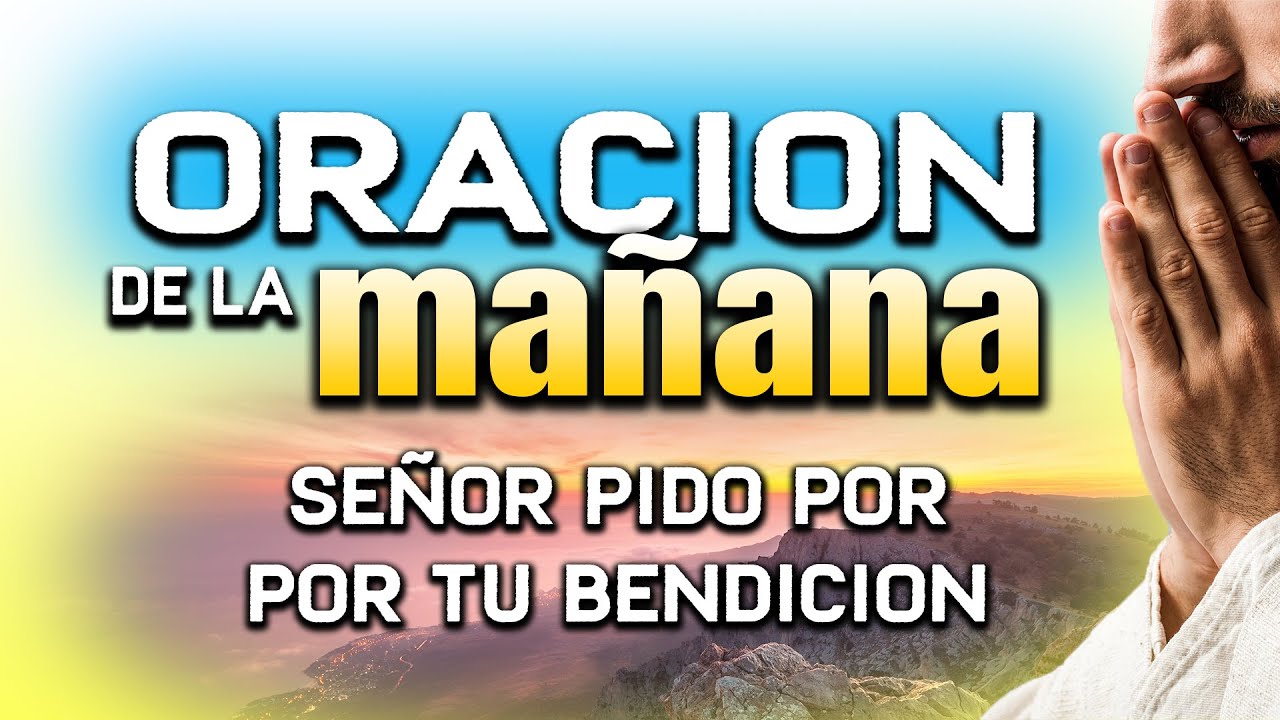 ORACION DE LA MAÑANA "PADRE BENDICE MI VIDA CON TU LUZ"EVANGELIO #oraciónpoderosa #oraciondelamañana