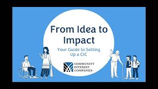 CIC Webinar - From idea to Impact:Your Guide to setting up a CIC