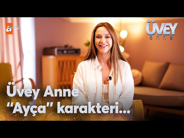 Ecenaz Üçer'in gözünden Üvey Anne ve "Ayça" Karakteri... | Üvey Anne Özel Röportaj