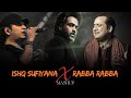 Soulful Rabba Rabba Mashup Mohit Chauhan Kamal Khan Imran Hashemi Romantic Songs 2025