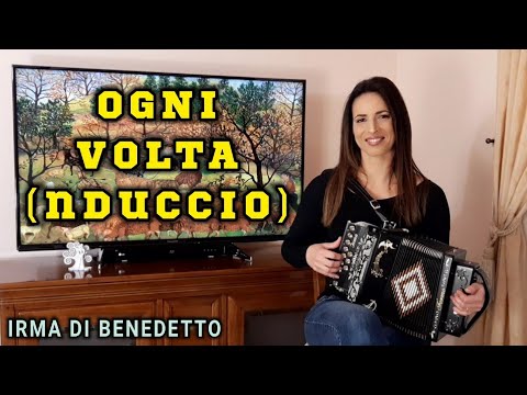 OGNI VOLTA (Nduccio) IRMA DI BENEDETTO - Organetto Abruzzese Accordion