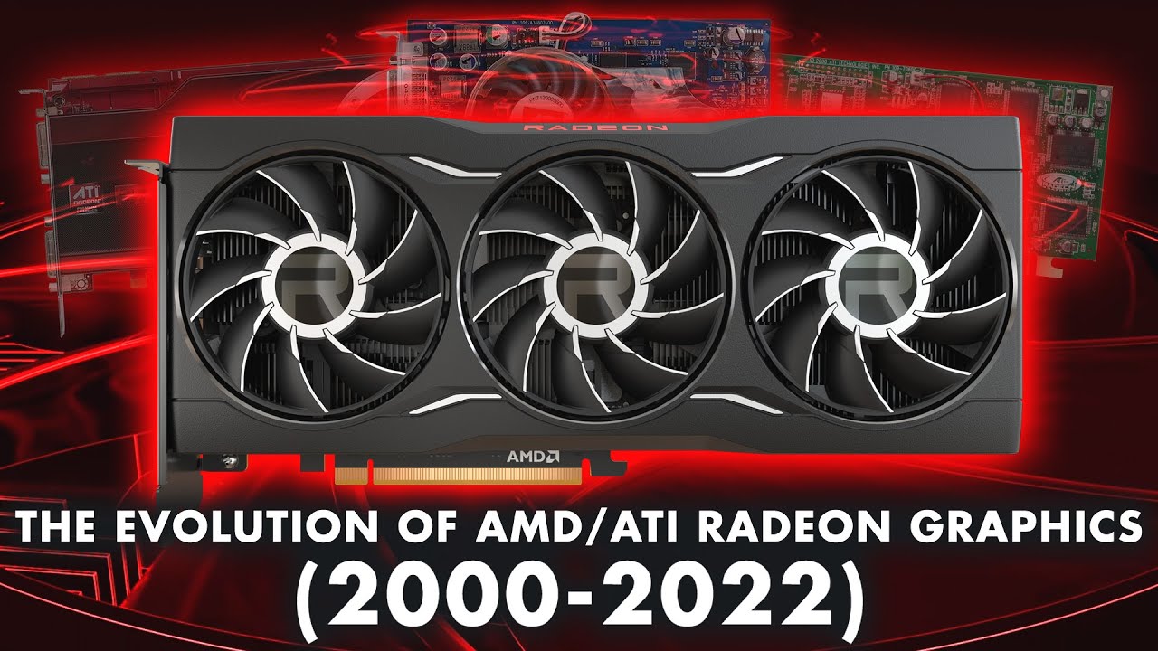The Evolution of AMD/ATI Radeon Graphics (2000-2022)