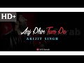 Aaj Phir Tumpe Pyar Aaya Hai Whatsapp Status Black Screen Arijit Singh It S Surab