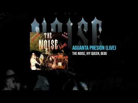 The Noise, Ivy Queen, Bebe - Aguanta Presión (Live) | The Noise - Live