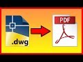How to convert AutoCAD DWG to a PDF file - Tutorial