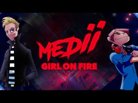 Medii - Girl On Fire