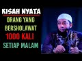 Kisah Nyata Keutamaan Membaca Shalawat Nabi Ustadz Khalid Basalamah