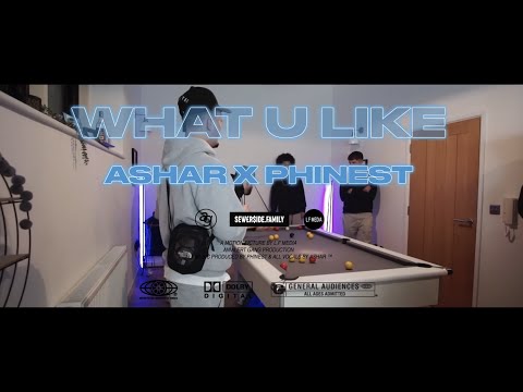Ashar x Phinest - What U Like (Music Video)