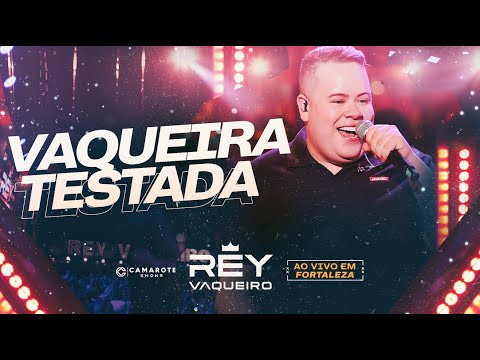 VAQUEIRA TESTADA - Rey Vaqueiro (Ao Vivo em Fortaleza)