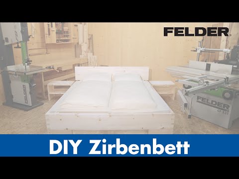 DIY Felder® Tiroler Zirben Bett selber bauen mit der Kombimaschine CF 531 | Felder Group