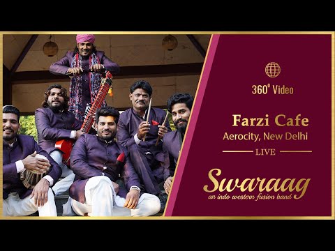 Farzi Cafe | Swaraag Live Performance | 360° Video