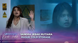 Download lagu Kok Sejahat Ini! Sandra Kurung Mutiara di Dalam Cold Storage | Merangkai Kisah Indah episode 115 mp3 Download lagu Kok Sejahat Ini! Sandra Kurung Mutiara di Dalam Cold Storage | Merangkai Kisah Indah episode 115 mp3