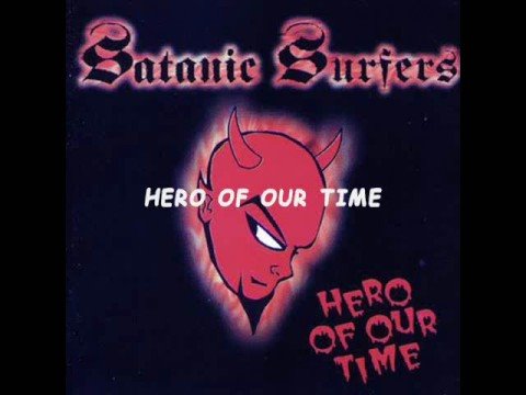 Satanic Surfers -05- Hero of Our Time