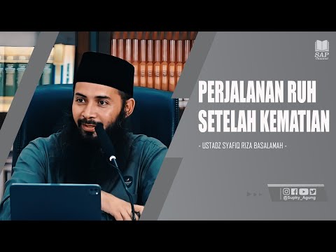 PERJALANAN RUH SETELAH KEMATIAN | USTADZ SYAFIQ RIZA BASALAMAH