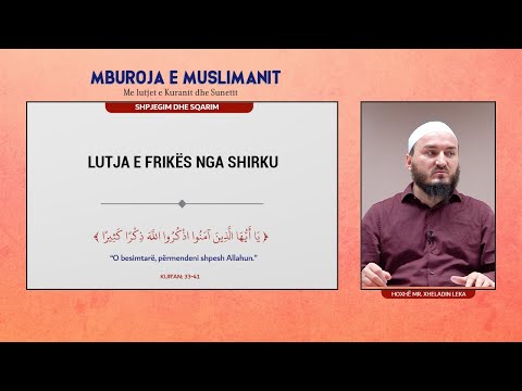 105. Lutja e frikës nga shirku - Hoxhë Mr. Xheladin Leka