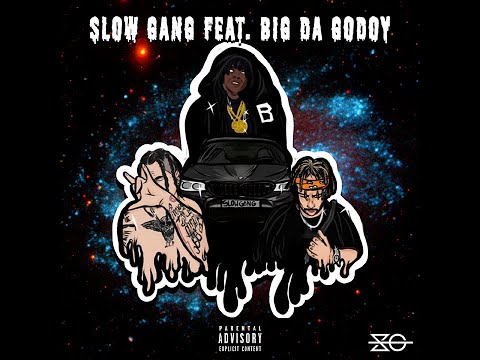 Slow Gang - Slow Gang feat. Big Da Godoy (Lyric Video)