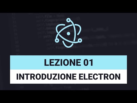 Cos'è Electron e come funziona - ELECTRON JS TUTORIAL ITA Episodio 01
