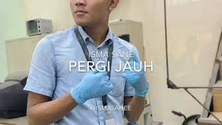 Download lagu Isma Sane - Pergi Jauh (Original Unofficial Audio) mp3