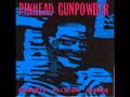 Pinhead Gunpowder - High Maintenance 