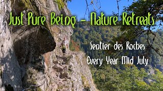 Just Pure Being - Nature Retreats | Sentier des Roches | Every July with the Language of Connection