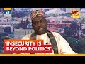 ‘Insecurity In Nigeria Is Beyond Politics’ - Magaji