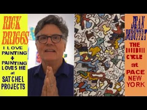 Rick Briggs at SATCHEL PROJECTS Jean Dubuffet at PACE NYC