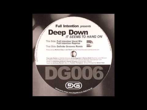Deep Down - It Seems To Hang On (Full Intention Reprise)