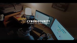 Cybersecurity - It's About the Learning Journey
