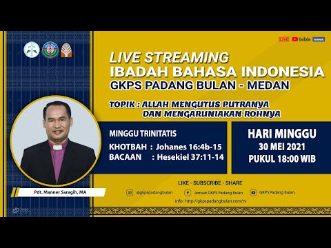 Kebaktian B. Indonesia |Pdt Manner Saragih, MA| Minggu, 30 Mei 2021 | 18.00 WIB | GKPS Padang Bulan