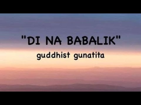 Guddhist Gunatita - "DI NA BABALIK" live band performance (LYRICS)