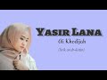 Yasir Lana Lirik Ai Khodijah Lirik Arab Latin
