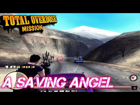 Total Overdose Gameplay 2023 Mission - A Saving Angel